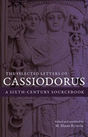 The Selected Letters Of Cassiodorus