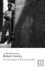 The Selected Letters Of Robert Creeley
