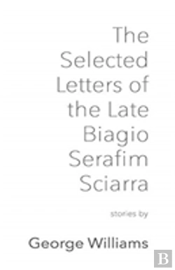 Bertrand.pt - The Selected Letters Of The Late Biagio Serafim Sciarra