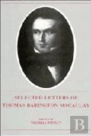 The Selected Letters Of Thomas Babington Macaulay