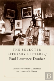 The Selected Literary Letters Of Paul Laurence Dunbar