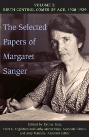 The Selected Papers Of Margaret Sanger, Volume 2