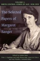 The Selected Papers Of Margaret Sanger, Volume 2