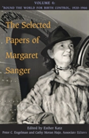 The Selected Papers Of Margaret Sanger, Volume 4