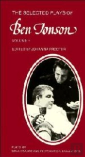 The Selected Plays Of Ben Jonson: Volume 1