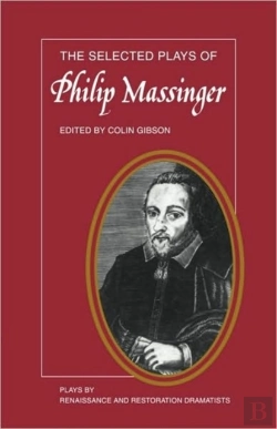 Bertrand.pt - The Selected Plays Of Philip Massinger
