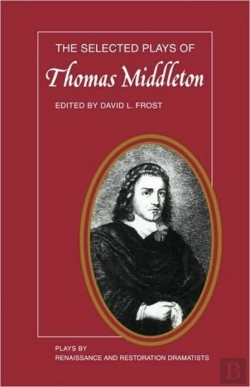 Bertrand.pt - The Selected Plays Of Thomas Middleton
