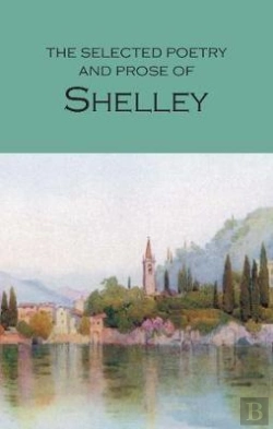 Bertrand.pt - The Selected Poetry & Prose Of Shelley