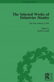 The Selected Works Of Delarivier Manley Vol 2
