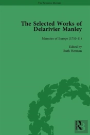 The Selected Works Of Delarivier Manley Vol 3