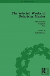 The Selected Works Of Delarivier Manley Vol 5