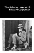 The Selected Works Of Edward Carpenter