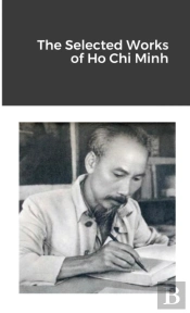 The Selected Works Of Ho Chi Minh