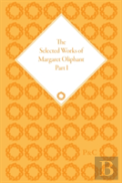 The Selected Works Of Margaret Oliphant