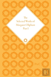 The Selected Works Of Margaret Oliphant