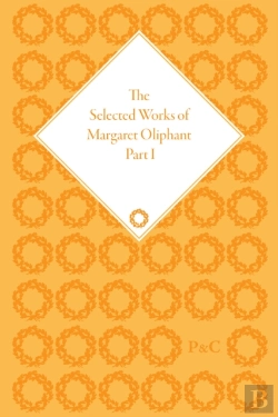 Bertrand.pt - The Selected Works Of Margaret Oliphant