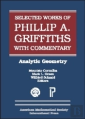 The Selected Works Of Phillip A. Griffiths With Commentary