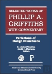 The Selected Works Of Phillip A. Griffiths With Commentary