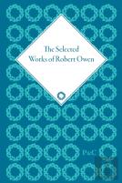 The Selected Works Of Robert Owen