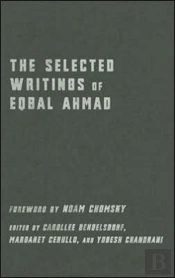 The Selected Writings Of Eqbal Ahmad