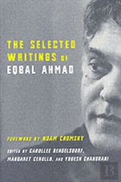 The Selected Writings Of Eqbal Ahmad