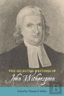 The Selected Writings Of John Witherspoon