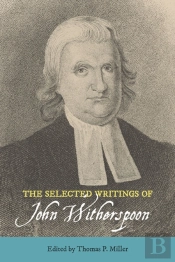 The Selected Writings Of John Witherspoon