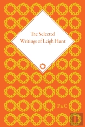 The Selected Writings Of Leigh Hunt