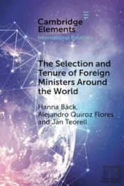 The Selection And Tenure Of Foreign Ministers Around The World