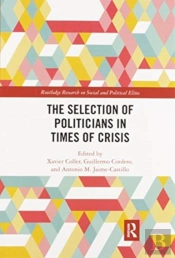 The Selection Of Politicians In Times Of Crisis