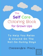 The Self Care Coloring Book For Grown-Ups