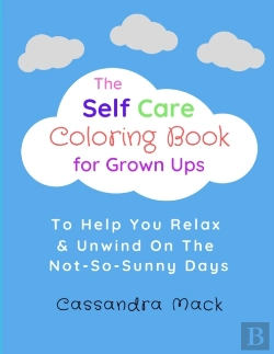 Bertrand.pt - The Self Care Coloring Book For Grown-Ups