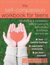 The Self-Compassion Workbook For Teens