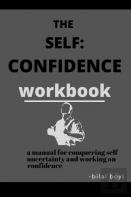The Self Confidence Workbook
