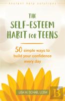The Self-Esteem Habit For Teens