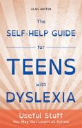 The Self-Help Guide For Teens With Dyslexia
