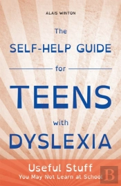 The Self-Help Guide For Teens With Dyslexia