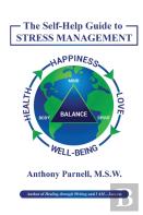 The Self-Help Guide To Stress Management