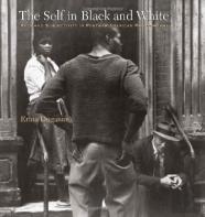 The Self In Black And White - Race And Subjectivity In Postwar American Photography