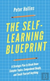 The Self-Learning Blueprint: A Strategic