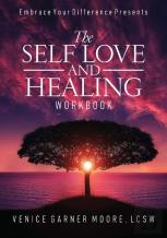 The Self Love And Healing Workbook