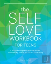 The Self-Love Workbook For Teens