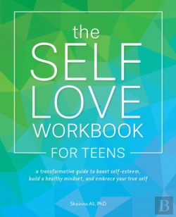Bertrand.pt - The Self-Love Workbook For Teens