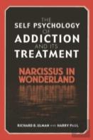 The Self Psychology Of Addiction And Its Treatment