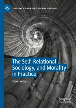 Bertrand.pt - The Self, Relational Sociology, And Morality In Practice