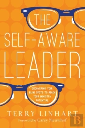 The Selfâ€“Aware Leader Â€“ Discovering Your Blind Spots To Reach Your Ministry Potential
