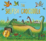 The Selfish Crocodile Anniversary Edition: A Timeless Tale Of Friendship And Kindness!