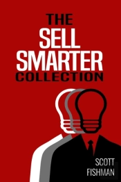 The Sell Smarter Collection: Learn How T