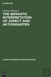 The Semantic Interpretation Of Aspect And Aktionsarten
