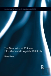 The Semantics Of Chinese Classifiers And Linguistic Relativity